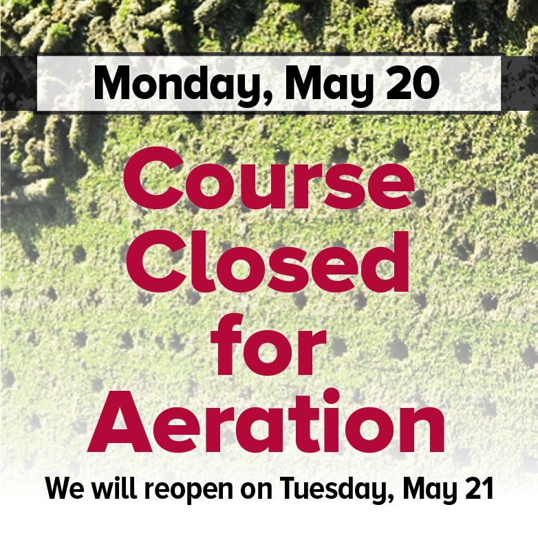 Course Closed for Aeration